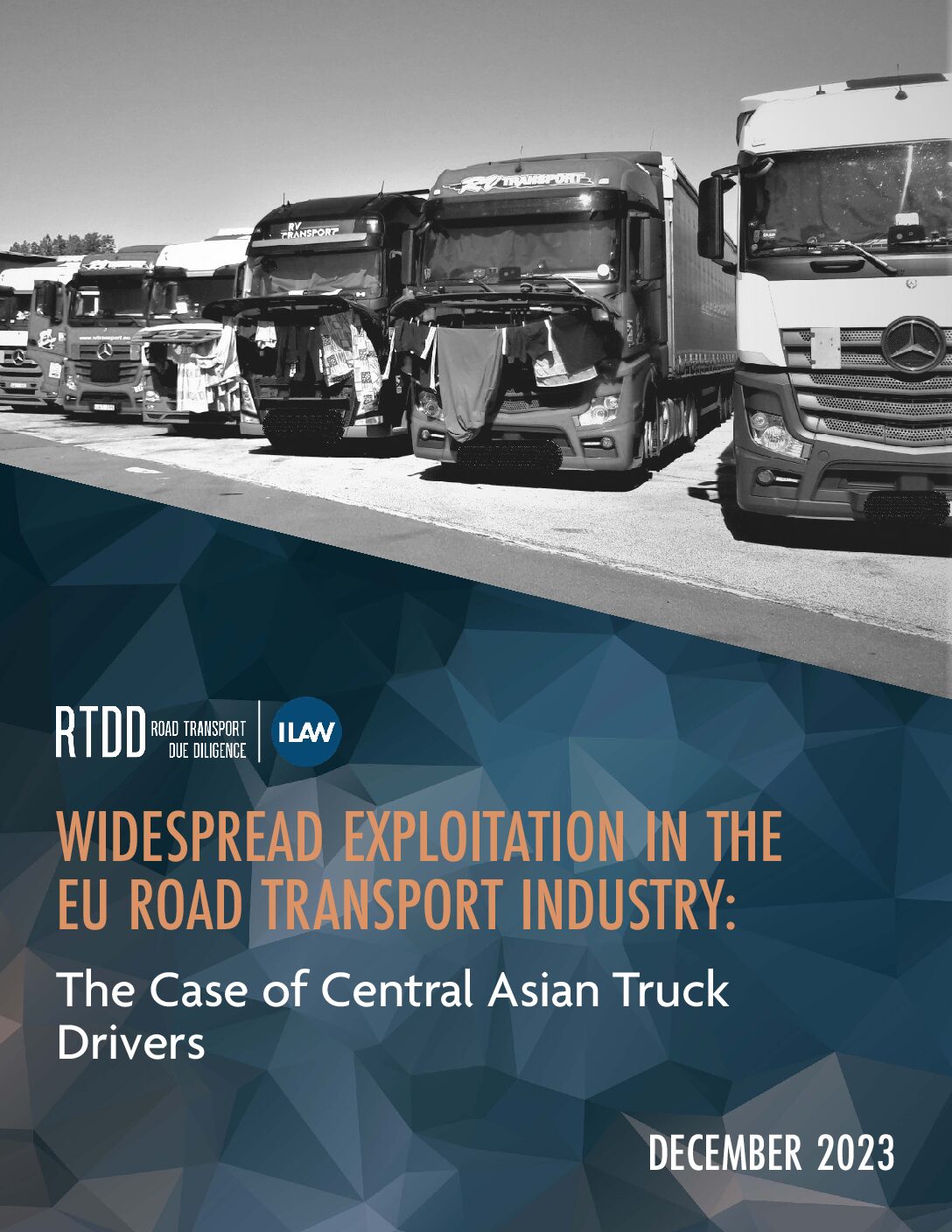 Cover of Widespread Exploitation in the EU Road Transport Industry: The Case of Central Asian Truck Drivers, a report by Road Transport Due Diligence and the ILAW Network, a project of the Solidarity Center.